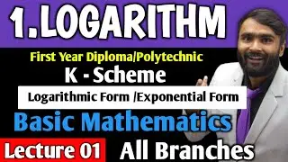 1.LOGARITHM | FIRST YEAR DIPLOMA|POLYTECHNIClLogarithmic Form |Exponential Form|K Scheme|Lecture 01