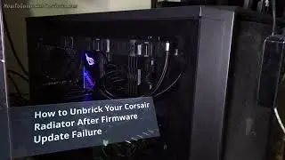 How to Unbrick Corsair Radiators After Failed iCUE Firmware Update - H150i Pro, H100i, H115i Fix