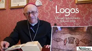 LOGOS il Vangelo della Domenica - 18 Agosto 2024
