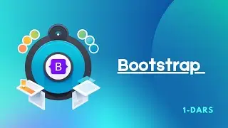 Bootstrap darslari. 1 - dars: Bootstrap nima? Bootstrap qanday ishlatiladi? O'zbekcha bootstrap dars