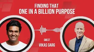 Finding that one in a billion purpose to build your business; with Vikas Garg of Abillion