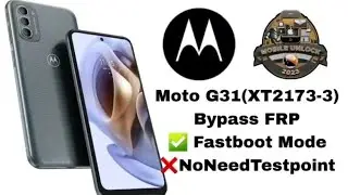Moto G31 (XT2173-3) bypass FRP noNeedTestpoint via Fastboot...