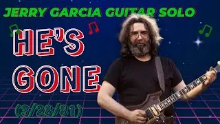 He's Gone (3/28/81) | Jerry Garcia Guitar Solo