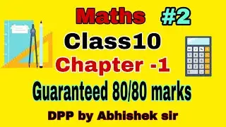 #2 Maths , Class 10th , Ch-1 DPP by Abhishek sir