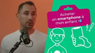 Acheter un smartphone à mon enfant