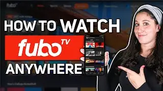 How to Watch FuboTV Outside US