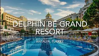 Delphin BE Grand Resort, Antalya, Turkey