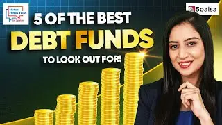 Best Debt Funds 2024: Top 5 Debt Funds for Short & Long-Term Investment in 2024