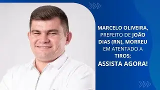 PREFEITO DE CIDADE NO RIO GRANDE DO NORTE E PAI M0RREM APÓS ATENT4D0; ASSITA AGORA!