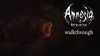 Amnesia Rebirth - walkthrough #1