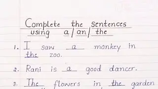 Complete the sentences using a /an /the