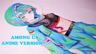 Among us anime girl | Menggambar Among Us versi anime | Drawing Among Us anime version [AMONG US]