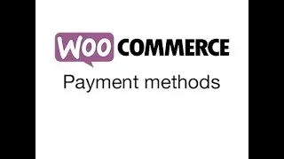 Payment methods in WooCommerce.