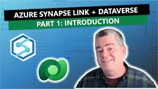 Azure Synapse Link and Dataverse: Part 1 - Introduction to Azure Synapse Link for Dataverse
