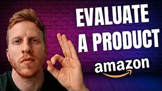 How to EVALUATE a Product: Amazon FBA 2022