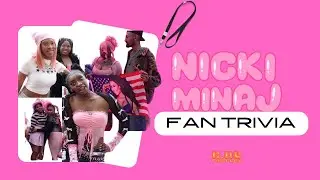 NICKI MINAJ FAN TRIVIA - K, BE FOR REAL