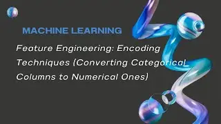 #20 Feature Engineering: Encoding Techniques (Converting Categorical Column to Numerical Ones)