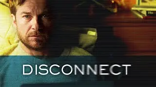 Disconnect - Official Trailer