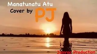 Manatunatu Atu- Cover by PJ @jamrocproduction