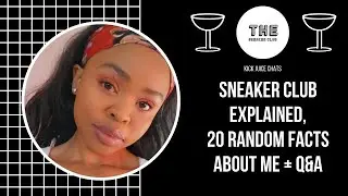 FIRST VIDEO!! || SNEAKER CLUB EXPLAINED, 20 RANDOM FACTS ABOUT ME + Q&A!