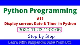 #11 Python Practical | Display current date and time in Python