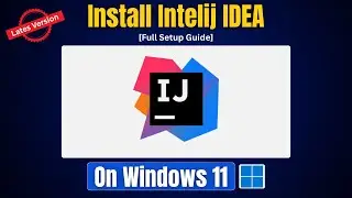 How to Install Intellij IDEA on Windows 11 (Full Setup Guide)