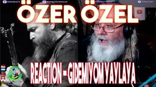 Özer Özel Reaction - Gidemiyom Yaylaya - First Time Hearing - Requested