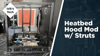 Voron v2 Ep. 10 - Heatbed Hood Mod