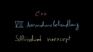 092 - Ausnahmebehandlung: Schlüsselwort noexcept - C++ Tutorial Deutsch