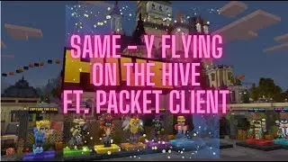 Same-Y Flying On The HIVE with packet client | minecraft bedrock |