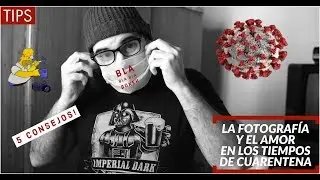 5 CONSEJOS PARA QUE TU FOTOGRAFÍA PASE LA CUARENTENA