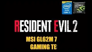 MSI GL62M 7RDX Gaming Test | Resident Evil 2 Remake (demo) | GTX 1050 4gb | 1080p