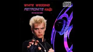 Billy Idol - White Wedding (Retronite Mix)(Pre-Release Demo)