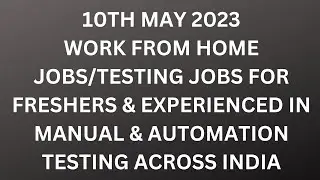 Testing Jobs 10th May| Manual Testing| Automation Testing| Freshers