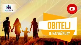 Obitelj je najvažnija?