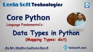 Data Types in Python - Mapping Types - dict - Madhu Sir | Leela Soft