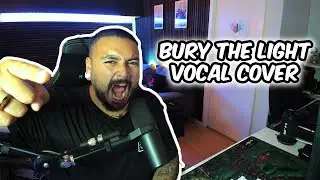 Bury The Light - Casey Edwards | LIVE COVER - ONE TAKE (Vocal Cover)