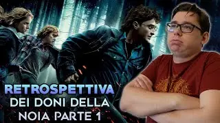 RETROSPETTIVA - HARRY POTTER E I DONI DELLA NOIA PARTE 1