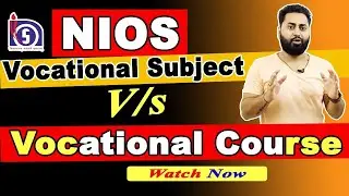 Vocational Subject V/s Vocational Course Nios 10th and 12th