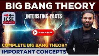 Big Bang Theory | Complete Big Bang Theory | Class 11 ISC Geography | By Raghvendra Sir ICSE Connect