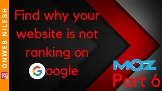 Know What Things are Stopping Your Website to Rank on Google Search - On-Page Grader by Moz - Part 6