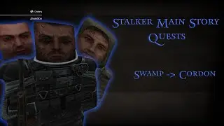 Stalker Main Story Quests (Swamp-Cordon)