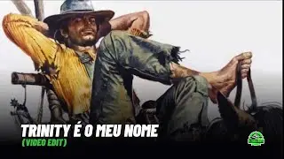 Trinity é o meu nome (vídeo edit)