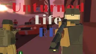 A SERIES OF UNFORTUNATE EVENTS | Unturned Life RP #5