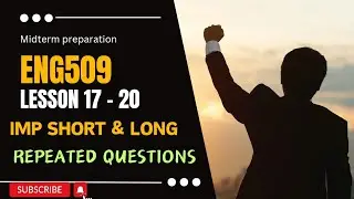 Eng509 Lesson 17-20/Eng509 Midterm preparation_most imp short+long questions_ 💯 Preparation 