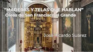 Maderas y telas que hablan:  Los óleos de San Francisco el Grande