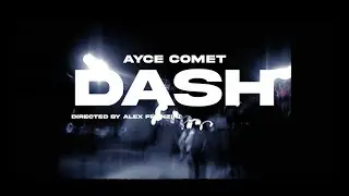 Ayce Comet - DASH! (Official Music Video) Directed by Alex Franzini