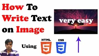 How to Write Text on Image using HTML & CSS || Very Easy