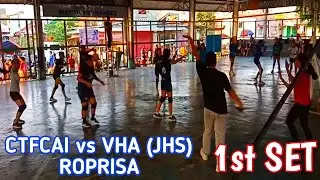 1st set CTFCAI vs VHA (JHS) VOLLEYBALL || ROPRISA