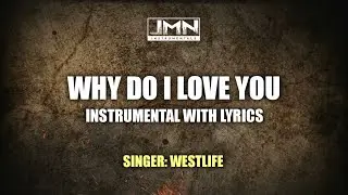 Why Do I Love You - Instrumental by Westlife | JMN Instrumental